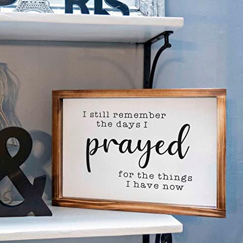 I Still Remember The Days I Prayed 11x16 Wall Sign