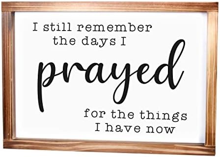 I Still Remember The Days I Prayed 11x16 Wall Sign