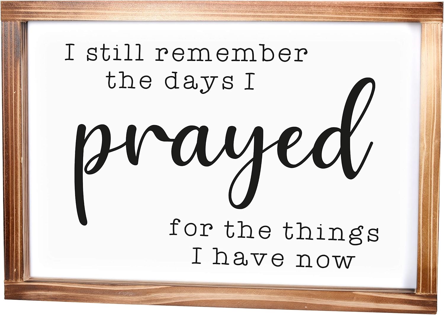 I Still Remember The Days I Prayed 11x16 Wall Sign